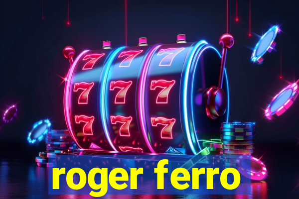 roger ferro